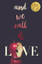 And We Call It Love by Amanda Vink, 9781538382752