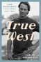 True West (Sam Shepard's Life, Work, and Times) by Robert Greenfield, 9780525575955