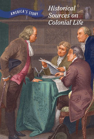 Historical Sources on Colonial Life - 9781502640772 by Chet'la Sebree, Rebecca Stefoff, 9781502640772