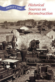 Historical Sources on Reconstruction - 9781502640833 by Chet'la Sebree, Adriane Ruggiero, 9781502640833