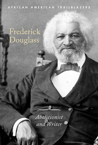 Frederick Douglass (Abolitionist and Writer) by Avery Elizabeth Hurt, 9781502645456