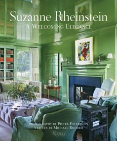 Suzanne Rheinstein (A Welcoming Elegance) by Suzanne Rheinstein, Michael Boodro, Pieter Estersohn, 9780847899029