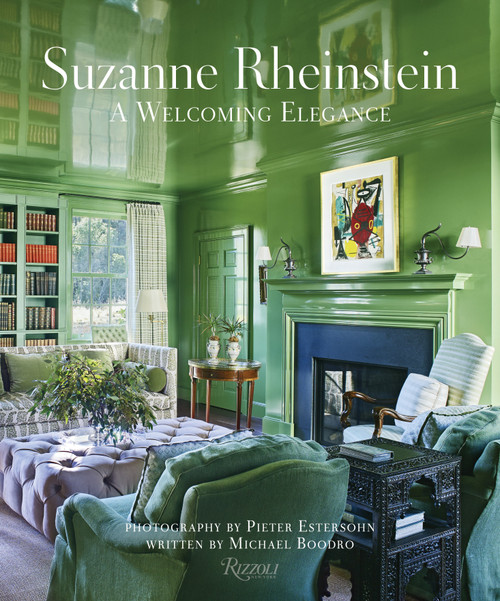 Suzanne Rheinstein (A Welcoming Elegance) by Suzanne Rheinstein, Michael Boodro, Pieter Estersohn, 9780847899029