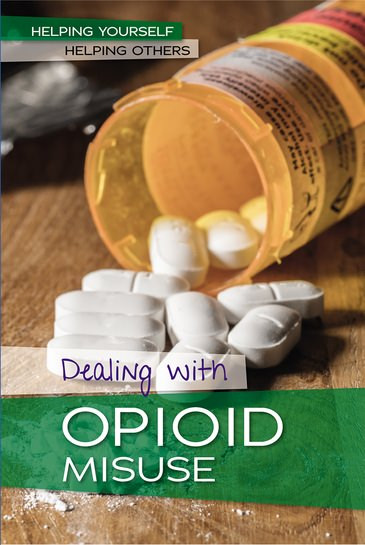 Dealing with Opioid Misuse - 9781502646262 by Derek Miller, 9781502646262