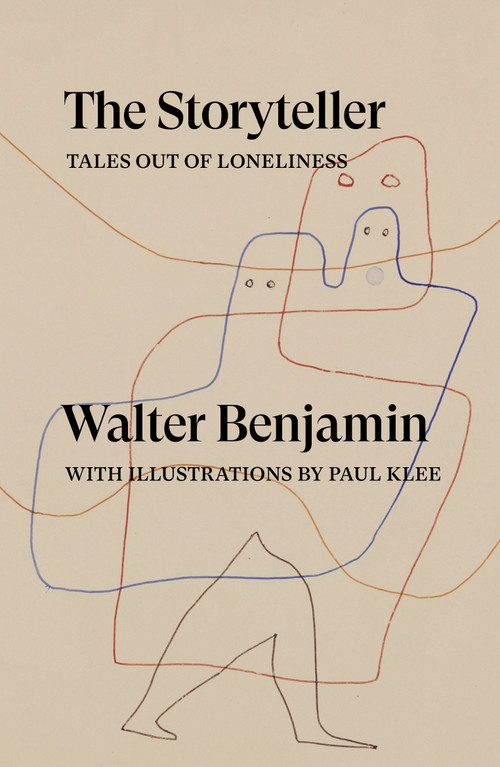 The Storyteller (Tales out of Loneliness) - 9781804290415 by Walter Benjamin, Sam Dolbear, Esther Leslie, Sebastian Truskolaski, Paul Klee, 9781804290415