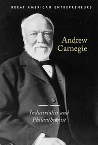 Andrew Carnegie (Industrialist and Philanthropist) - 9781502648891 by Kaitlin Scirri, 9781502648891