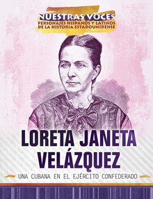 Loreta Janeta Velázquez (una cubana en el Ejército confederado (Cuban Confederate Soldier)) (Spanish Edition) by Ash Imery-Garcia, Christina Green, 9781508185192