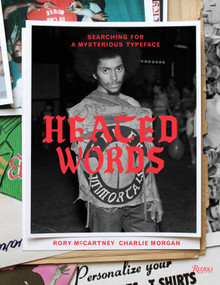 Heated Words (Searching for a Mysterious Typeface) by Rory McCartney, Charlie Morgan, 9780847872275