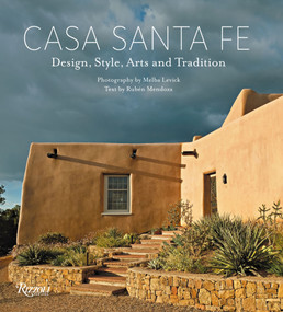 Casa Santa Fe (Design, Style, Arts, and Tradition) by Melba Levick, Rubén G. Mendoza, 9780847899142