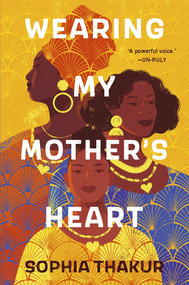 Wearing My Mother's Heart by Sophia Thakur, 9781536230161