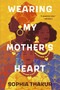 Wearing My Mother's Heart by Sophia Thakur, 9781536230161