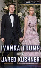 Ivanka Trump and Jared Kushner - 9781508188810 by Adam Furgang, 9781508188810