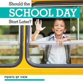 Should the School Day Start Later? by Riley Lawrence, 9781534529908