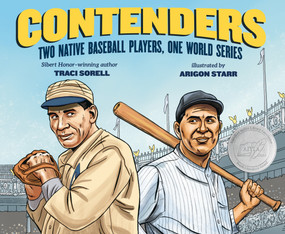 Contenders (Two Native Baseball Players, One World Series) by Traci Sorell, Arigon Starr, 9780593406472