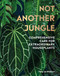 Not Another Jungle (Comprehensive Care for Extraordinary Houseplants) by Tony Le-Britton, 9780744070767