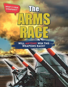 The Arms Race (Will Anyone Win the Weapons Race?) - 9781534565739 by Anita Croy, 9781534565739