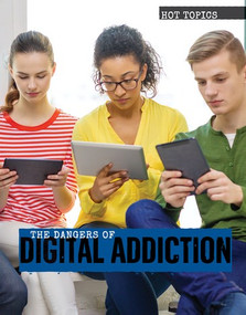 The Dangers of Digital Addiction by Amanda Vink, 9781534567016