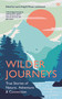Wilder Journeys (True Stories of Nature, Adventure and Connection) by Laurie King, Miriam Lancewood, 9781786787422