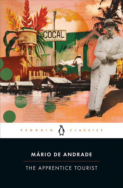 The Apprentice Tourist by Mário de Andrade, Flora Thomson-DeVeaux, Flora Thomson-DeVeaux, Flora Thomson-DeVeaux, 9780143137351