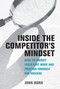 Inside the Competitor's Mindset (How to Predict Their Next Move and Position Yourself for Success) by John Horn, 9780262047883
