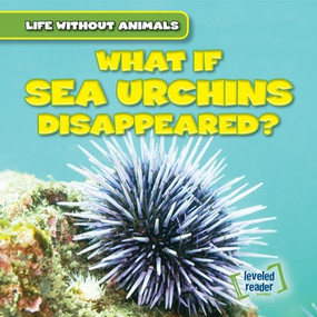 What If Sea Urchins Disappeared? - 9781538238264 by Theresa Emminizer, 9781538238264