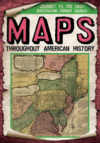 Maps Throughout American History - 9781538240427 by Michael Rajczak, 9781538240427