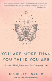 You Are More Than You Think You Are (Practical Enlightenment for Everyday Life) - 9781401969943 by Kimberly Snyder, 9781401969943