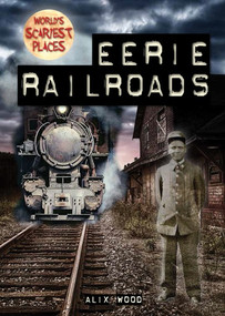 Eerie Railroads - 9781538242537 by Alix Wood, 9781538242537