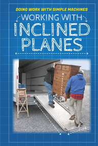 Working with Inclined Planes - 9781538345269 by Ronald Machut, 9781538345269