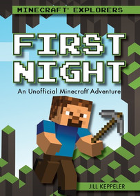 First Night (An Unofficial Minecraft® Adventure) by Jill Keppeler, 9781538384084