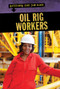 Oil Rig Workers - 9781725300088 by Jill Sherman, 9781725300088