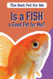 Is a Fish a Good Pet for Me? - 9781725301047 by Jason Brainard, 9781725301047
