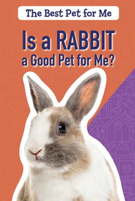 Is a Rabbit a Good Pet for Me? - 9781725301160 by Melissa Raé Shofner, 9781725301160