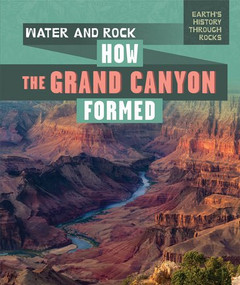 Water and Rock: How the Grand Canyon Formed - 9781725301641 by Theresa Emminizer, 9781725301641