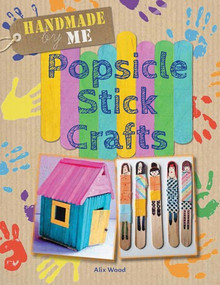 Popsicle Stick Crafts - 9781725303102 by Alix Wood, 9781725303102