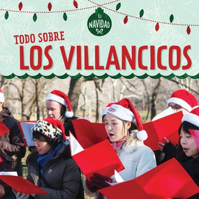 Todo sobre los villancicos (All About Christmas Carols) - 9781725305427 by Kristen Rajczak Nelson, Esther Sarfatti, 9781725305427
