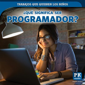 ¿Qué significa ser programador? (What's It Really Like to Be a Coder?) - 9781725305564 by Christine Honders, 9781725305564