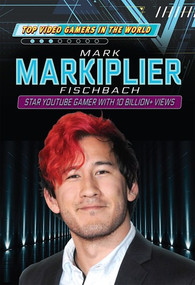 Mark "Markiplier" Fischbach (Star YouTube Gamer with 10 Billion+ Views) by Philip Wolny, 9781725346031