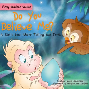 Do You Believe Me? (A Kid's Book About Telling the Truth) by Cristina Falcón Maldonado, Josep Maria Cardona, 9781725393356