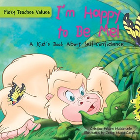I'm Happy to Be Me! (A Kid's Book About Self-Confidence) by Cristina Falcón Maldonado, Josep Maria Cardona, 9781725393387