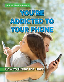 You're Addicted to Your Phone (How to Break the Habit) by Taylor Morris, 9781978507715