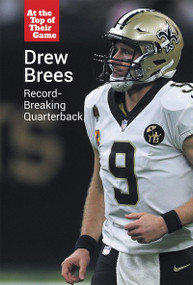 Drew Brees (Record-Breaking Quarterback) by Gerry Boehme, 9781502651204
