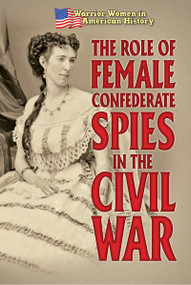 The Role of Female Confederate Spies in the Civil War - 9781502655400 by Hallie Murray, 9781502655400