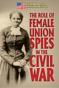 The Role of Female Union Spies in the Civil War - 9781502655523 by Hallie Murray, 9781502655523