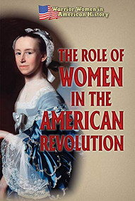 The Role of Women in the American Revolution - 9781502655554 by Hallie Murray, 9781502655554