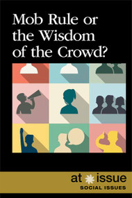 Mob Rule or the Wisdom of the Crowd? by Lita Sorensen, 9781534506374