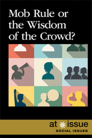 Mob Rule or the Wisdom of the Crowd? - 9781534506381 by Lita Sorensen, 9781534506381