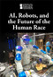 AI, Robots, and the Future of the Human Race by Lisa Idzikowski, 9781534506589