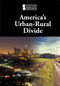 America's Urban-Rural Divide by Bridey Heing, 9781534506602