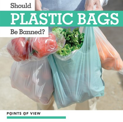 Should Plastic Bags Be Banned? by Jennifer Lombardo, 9781534531949
